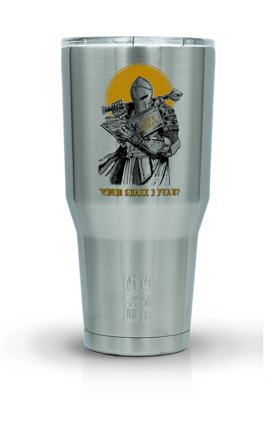 Whom Shall - Big Frig Tumbler