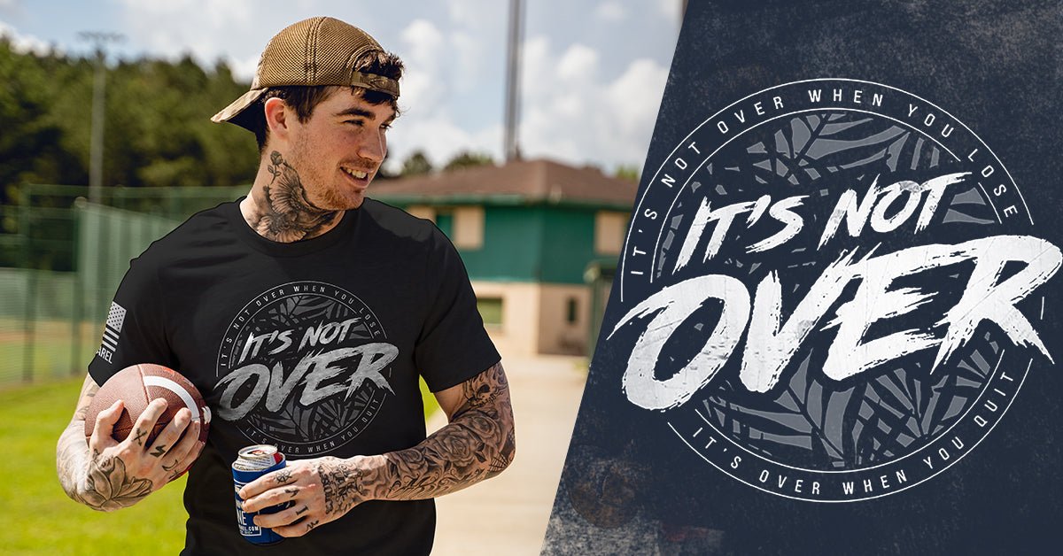 It's over when you quit - Nine Line Apparel