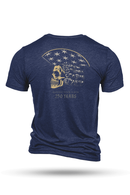 250 Years Of Having Your 6 - T-Shirt