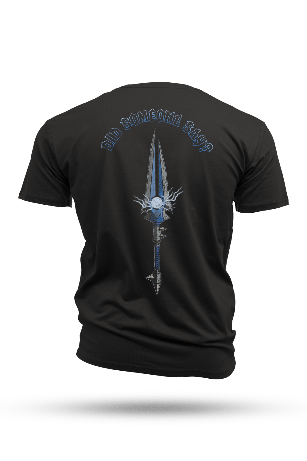 Did Someone Say? - T-Shirt