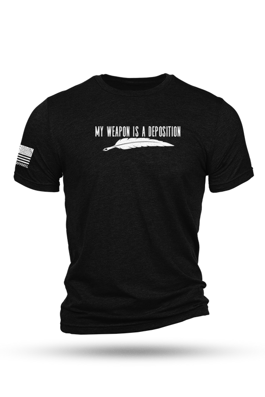 My Weapon is a Deposition - T-Shirt