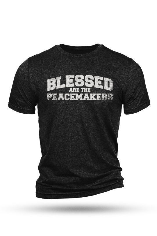 Blessed Are The Peacemakers - T-Shirt