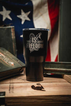 BF 30 oz Tumbler - This Is About Freedom