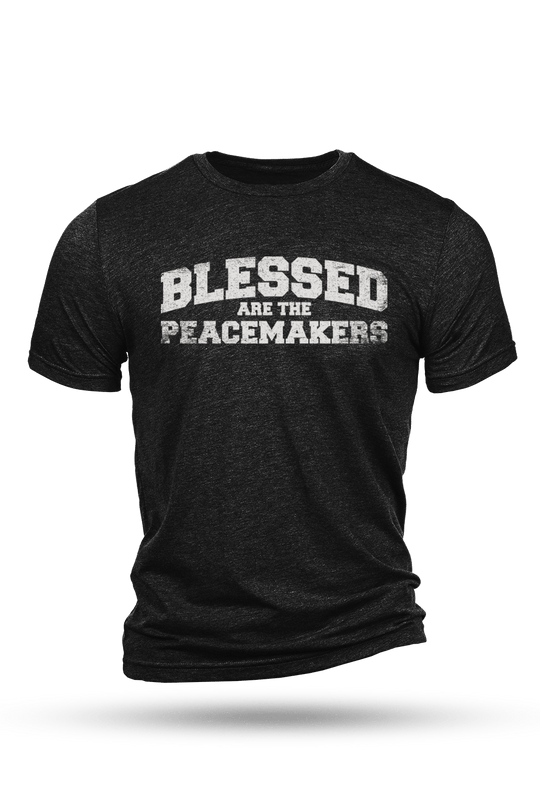 Blessed Are The Peacemakers - T-Shirt