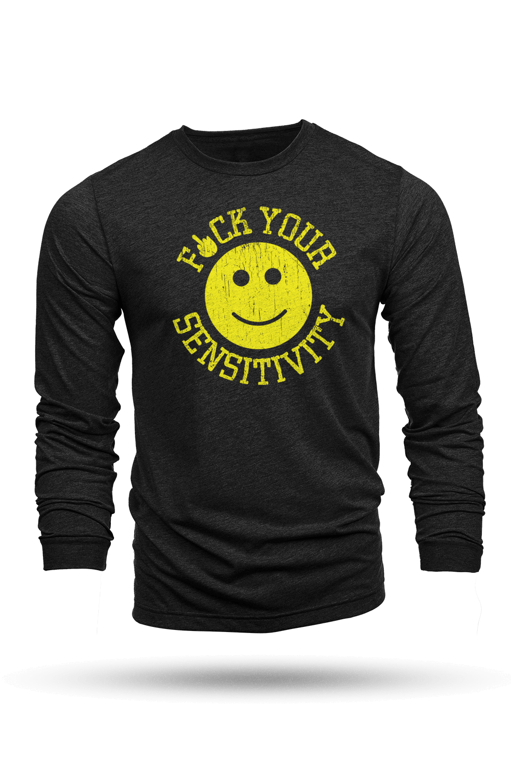 F*ck Your Sensitivity - Long - Sleeve Shirt
