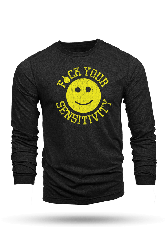 F*ck Your Sensitivity - Long - Sleeve Shirt