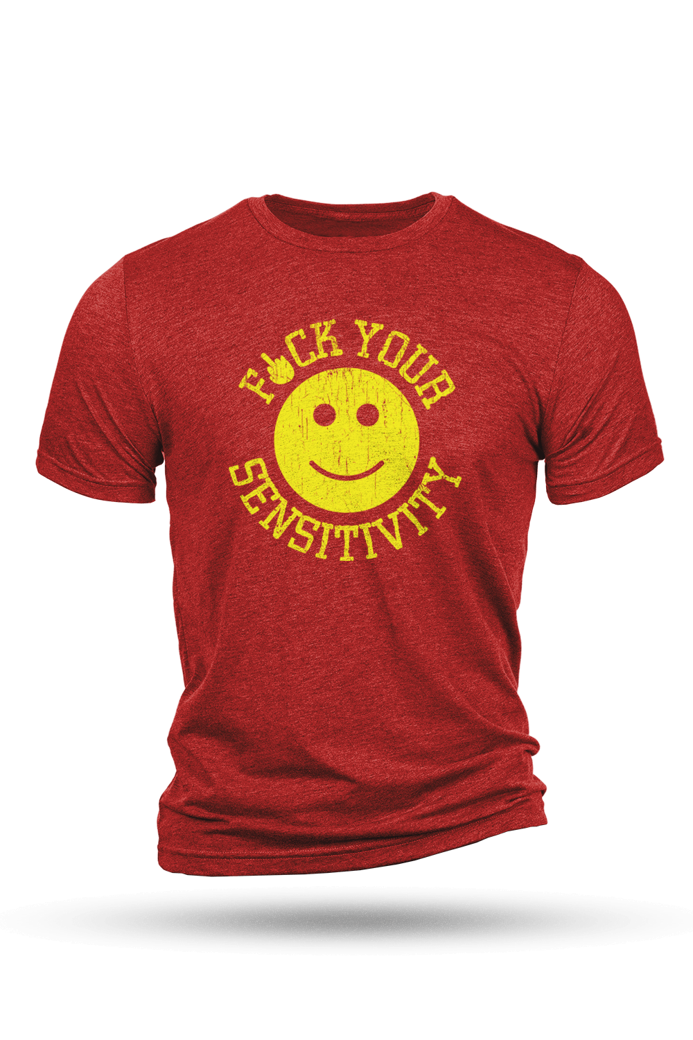 F*ck Your Sensitivity - T-Shirt