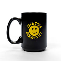 F*ck Your Sensitivity USA Made 14 oz Coffee Mug