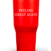 Feeling Great Again - Big Frig Tumbler