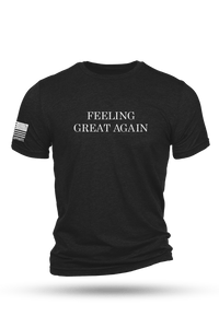 Feeling Great Again - T-Shirt