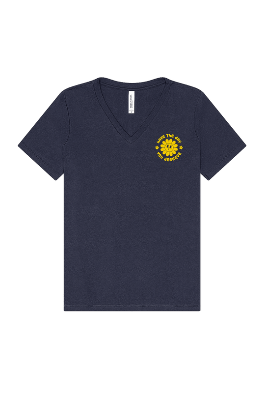 Have the Day U Deserve - Women's V - Neck T-shirt