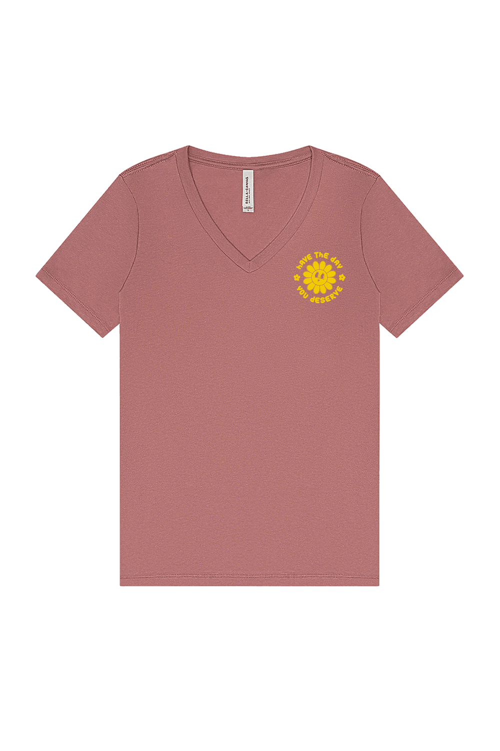 Have the Day U Deserve - Women's V - Neck T-shirt