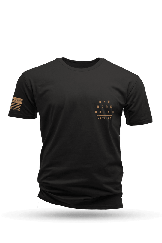 K9 Tambo_One More Round - T-Shirt