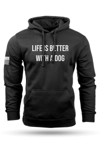 Life's Better With A Dog - Hoodie