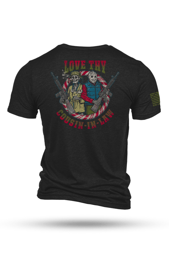 Love Thy Cousin - in - Law - T-Shirt