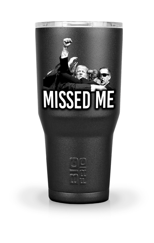 Missed Me - Big Frig Tumbler