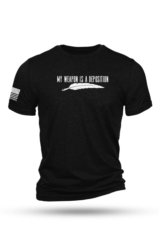 My Weapon is a Deposition - T-Shirt