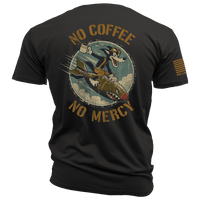 No Coffee No Mercy - T-Shirt