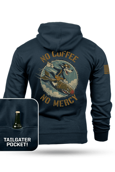 No Coffee No Mercy - Tailgater Hoodie
