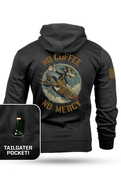 No Coffee No Mercy - Tailgater Hoodie