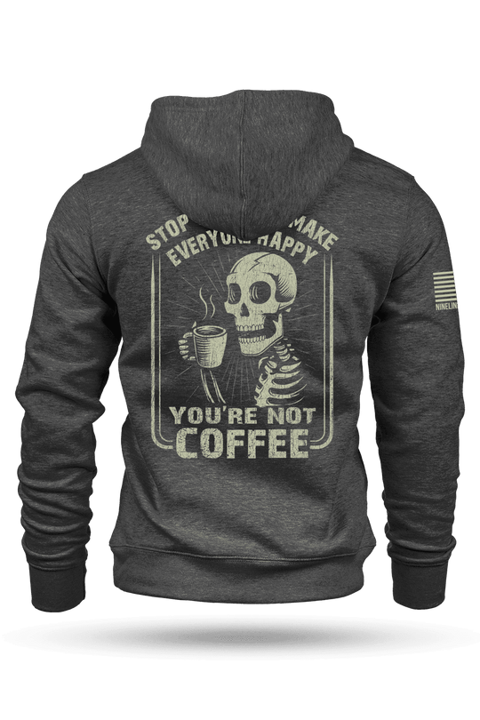 Not Coffee - Hoodie