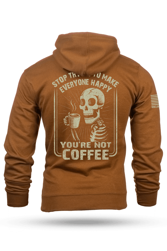 Not Coffee - Hoodie