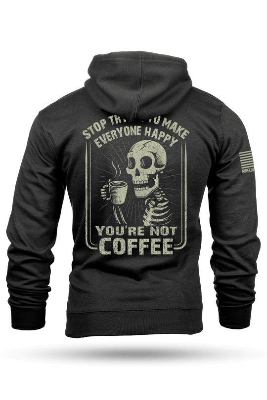 Not Coffee - Hoodie