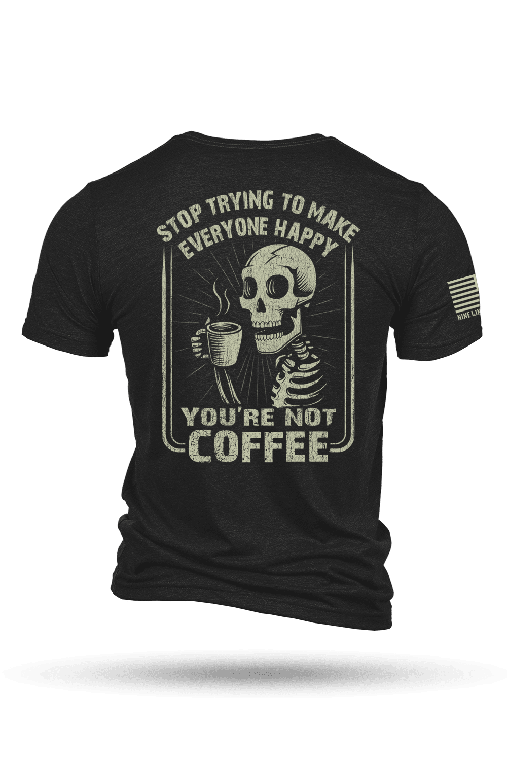 Not Coffee - T-Shirt