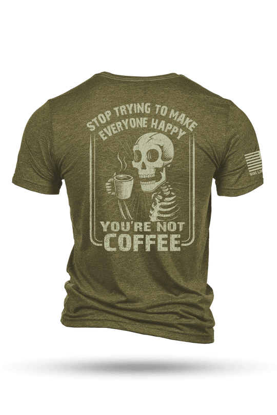 Not Coffee - T-Shirt