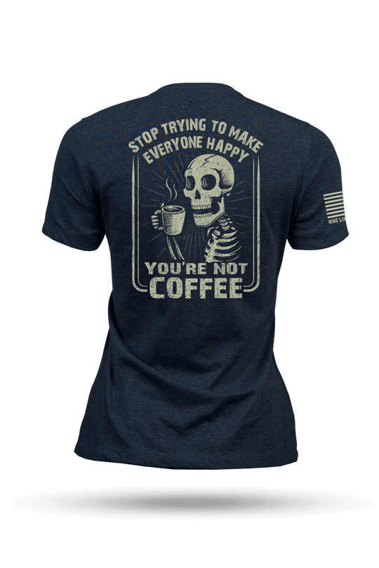 Not Coffee - Women's T-Shirt