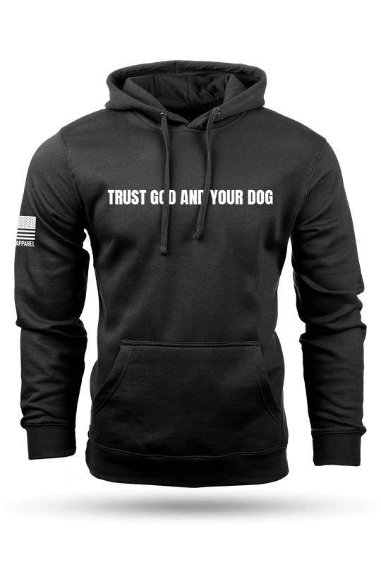Trust God and your Dog - Hoodie