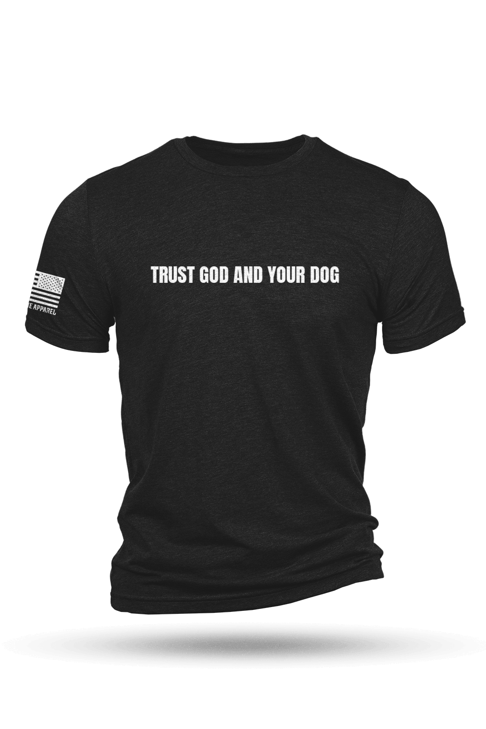 Trust God and your Dog - T-Shirt