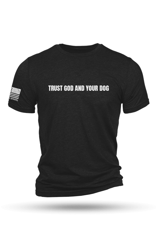 Trust God and your Dog - T-Shirt