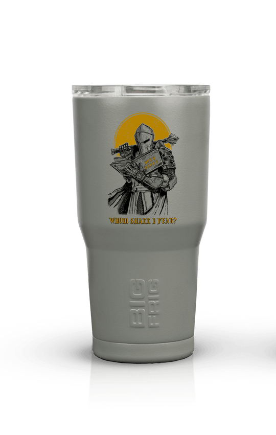 Whom Shall - Big Frig Tumbler