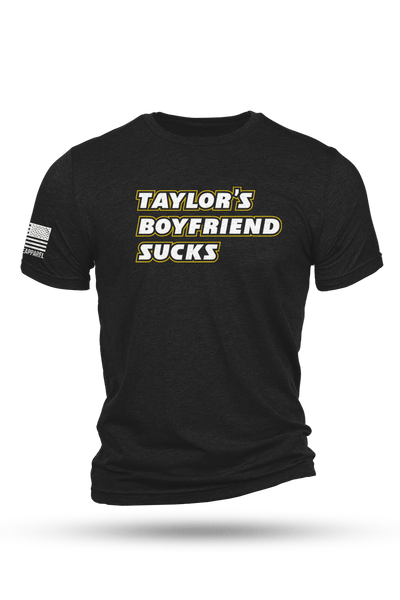T-Shirt - Taylor's Boyfriend Sucks - Nine Line Apparel