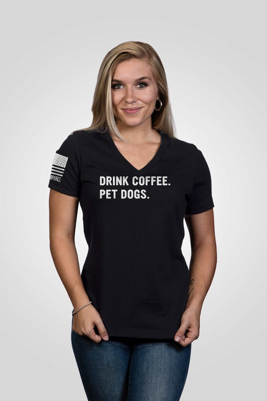 Women's Relaxed Fit V-Neck Shirt - Drink Coffee Pet Dogs - Nine Line Apparel